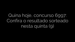 ​Quina hoje, concurso 6997: Confira o resultado sorteado nesta quinta (9) 